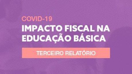 impacto fiscal na educação básica, terceiro relatório