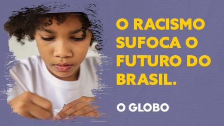 o racismo sufoca o futuro do brasil