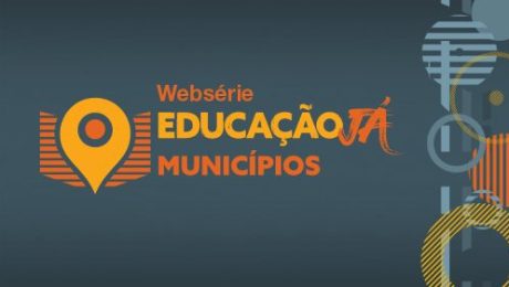 websérie Educação Já Municípios
