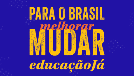 para o brasil melhorar, mudar, educação já