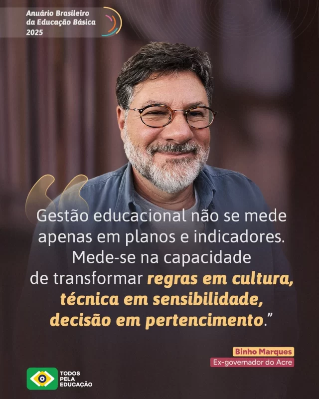 A união entre técnica e sensibilidade é indispensável para uma boa gestão educacional. 

Em artigo no Anuário Brasileiro da Educação Básica 2025, Binho Marques, ex-governador do Acre, reflete sobre o que faz uma política pública ter sentido para que professores, gestores, estudantes e sociedade se reconheçam nela. 

Confira na íntegra em anuariodaeducacao.org.br (link na bio).
.
#PraTodosVerem: este post contém texto alternativo.
.
.
.
#GestãoEducacional #TodosPelaEducação