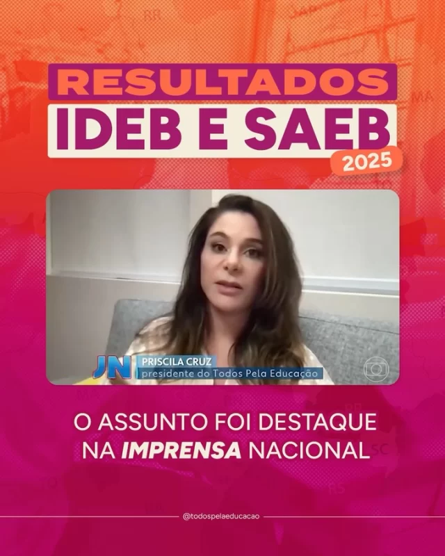 IDEB E SAEB EM PAUTA!

A divulgação dos resultados do Ideb e do Saeb 2025 mobilizou discussões importantes na imprensa sobre os avanços e os desafios da aprendizagem no Brasil. Levamos a nossa análise dos dados para essa cobertura na intenção de contribuir com o debate e deixar uma mensagem importante: a Educação Básica brasileira melhorou, mas é preciso avançar mais para garantir que todos os estudantes aprendam o que precisam e merecem na idade certa.

Saiba mais no carrossel.